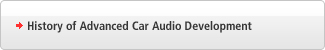 History of Advanced Car Audio Development