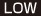 LOW