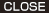 CLOSE