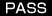 PASS