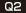 Q2