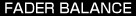 FADER BALANCE