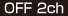 OFF 2ch