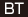 BT