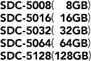 SDC-5008(8GB) SDC-5016(16GB) SDC-5032(32GB) SDC-5064(64GB)